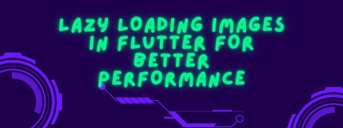 Lazy Loading Images in Flutter for Better Performance